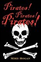 Pirates! Pirates! Pirates - Mike Hogan