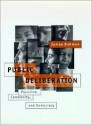 Public Deliberation: Pluralism, Complexity, And Democracy - James Bohman