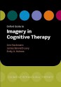 Oxford Guide to Imagery in Cognitive Therapy (Oxford Guides to Cognitive Behavioural Therapy) - Ann Hackmann, James Bennett-Levy, Emily A. Holmes