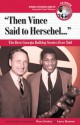 "Then Vince Said to Herschel. . .": The Best Georgia Bulldog Stories Ever Told - Patrick Garbin, Vince Dooley, Larry Munson