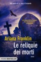 Le reliquie dei morti - Ariana Franklin, Maria Clara Pasetti