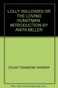 Lolly Willowes Or the Loving Hunstman. Introduction by Anita Miller - Sylvia Townsend Warner, Anita Miller