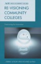 Re-Visioning Community Colleges: Positioning for Innovation - Debbie Sydow, Richard Alfred