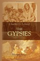 The Gypsies - Charles Godfrey Leland