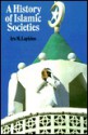 A History of Islamic Societies - Ira M. Lapidus