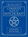 Buckland's Complete Book of Witchcraft - Raymond Buckland, Gildart Jackson