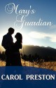 Mary's Guardian (Turning the Tide, #1). - Carol Preston