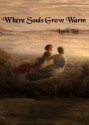 Where Souls Grow Warm: Poems by Laura Lee - Laura Lee