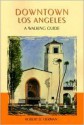 Downtown Los Angeles: A Walking Guide - Robert D. Herman