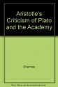 Aristotle's Criticism of Plato and the Academy, Volume 1 - Harold F. Cherniss