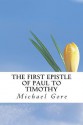 The First Epistle of Paul to Timothy - Michael Gore