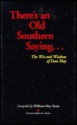 There's An Old Southern Saying: The Wit And Wisdom Of Dan May - Dan May, William May Stern