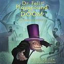 Dr. Fell and the Playground of Doom - David Neilsen, David Neilsen