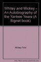 Whitey and Mickey - An Autobiography of the Yankee Years (A Signet book) - Whitey Ford, Mickey Mantle, Joe Durso