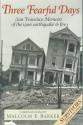 Three Fearful Days: San Francisco Memoirs of the 1906 Earthquake and Fire - Malcolm E. Barker