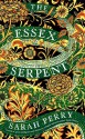 The Essex Serpent - Sarah Perry