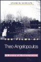 The Films of Theo Angelopoulos: A Cinema of Contemplation - Andrew Horton