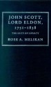 John Scott, Lord Eldon, 1751-1838: The Duty of Loyalty - Rose Melikan, John Hamilton Baker