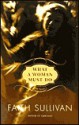 What a Woman Must Do: A Novel - Faith Sullivan