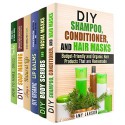 Organic Beauty Box Set (6 in 1): Shampoo, Body Scrubs, Lip Balms, Soaps and Herbs all Natural and Organic (Organic Beauty Products & Skin Care) - Amy Larson, Carrie Bishop, Bobbie Wilkins, Abby Chester, Annette Marsh, Carmen Haynes