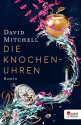 Die Knochenuhren - David Mitchell, Volker Oldenburg