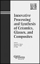 Innovative Processing and Synthesis of Ceramics, Glasses, and Composites - Narottam P. Bansal