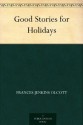 Good Stories for Holidays - Frances Jenkins Olcott