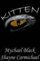 Kitten 1 - Mychael Black, Shayne Carmichael