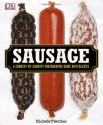 Sausage: A Country-by-Country Photographic Guide with Recipes - Nichola Fletcher