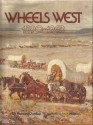 Wheels West 1590-1900 - Richard Dunlop, Ray A. Billington