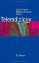 Teleradiology - Sajeesh Kumar, Elizabeth Krupinski