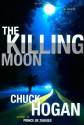 The Killing Moon: A Novel - Chuck Hogan