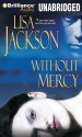 Without Mercy - Lisa Jackson, Angela Dawe