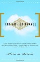 The Art of Travel - Alain de Botton