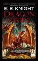 Dragon Strike: Book Four of the Age of Fire - E.E. Knight