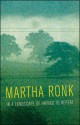 In a Landscape of Having to Repeat - Martha Ronk