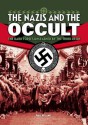 The Nazis and the Occult: The Dark Forces Unleashed by the Third Reich - Paul Roland