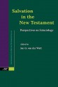 Salvation in the New Testament: Perspectives on Soteriology - Jan G. Van Der Watt