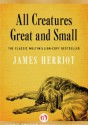 All Creatures Great and Small - James Herriot