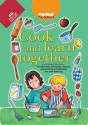 Cook and Learn Together - Fiona Musters, Chantal Kees, Shelia Kidd, Sheila Kidd