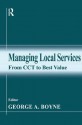 Managing Local Services: From CCT to Best Value - George A. Boyne