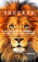 SUCCESS: The 10 Principles of Winning at Life That Change Lives Forever! - Andrew B.