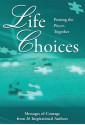 Life Choices: Putting the Pieces Together - Judi Moreo, Lynette Chappell, Bea Goodwin, L. Eric Culverson, Mike Levin, Gregory Lay, Joy Huntsman, Darlene, Mahon, Ann Parenti, Jasmine Freeman, joan Peck, Ginette Osier Bedsaul, Charlotte Foust, Lori La Bey, Peggy Vasquez, Vickie Lane, Andrea Chestnut, Kathy Jo Pollack