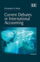 Current Debates in International Accounting - Christopher W. Nobes