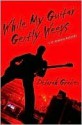 While My Guitar Gently Weeps - Deborah Grabien