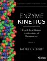 Enzyme Kinetics: Rapid-Equilibrium Applications of Mathematica [With CDROM] - Robert A. Alberty