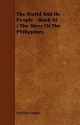 The World and Its People - Book XI - The Story of the Philippines - Adeline Knapp