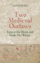 Two Medieval Outlaws: Eustace the Monk and Fouke Fitz Waryn - Glyn S. Burgess