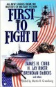 First to Fight II - Martin H. Greenberg, James H. Cobb, H. Jay Riker, Brendan DuBois, Jim DeFelice, R.J. Pineiro, John Helfer, Tony Geraghty, James Ferro, Doug Allyn, Various