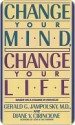 Change Your Mind, Change Your Life - Gerald G. Jampolsky, Diane V. Cirincione